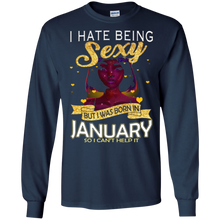 I Hate Being Sexy But I Was Born In January Shirt