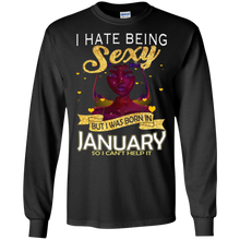 I Hate Being Sexy But I Was Born In January Shirt