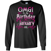 OMG! It's My Birthday January 11th Shirt Born In January