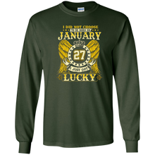 I Did Not Choose To Be Born On January 27 T-shirt