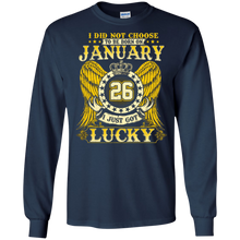 I Did Not Choose To Be Born On January 26 T-shirt