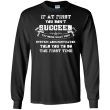 If at first you don't succeed- System Administrator- T-shirt