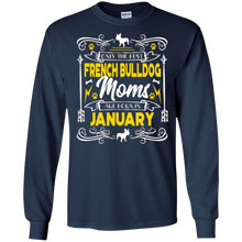 Only the Best French Bulldog Moms are born in January Tee