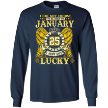 I Did Not Choose To Be Born On January 25 T-shirt