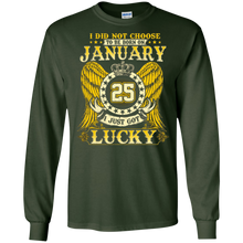 I Did Not Choose To Be Born On January 25 T-shirt