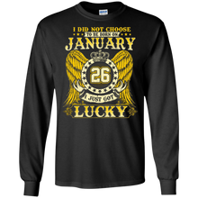 I Did Not Choose To Be Born On January 26 T-shirt
