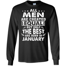 ALL MEN CREATED EQUAL, THE BEST BORN IN JANUARY t-shirt