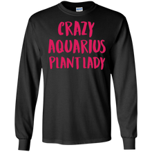 CRAZY AQUARIUS PLANT LADY I LOVE MY HOUSE PLANTS T-SHIRT